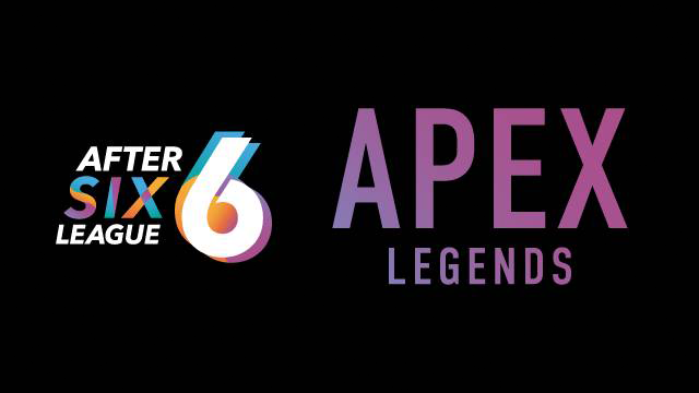 AFTER 6 LEAGUE season 4 APEX LEGENDS部門出場企業様決定